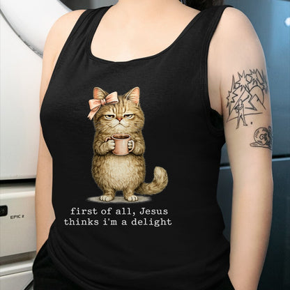 Cat Love Shirt, Funny Cat Lover Gift UnisexT-Shirt/Hoodie/Sweatshirt HLT00 - First of All Jesus Thinks I_m A Delight Cat Meme T-Shirt