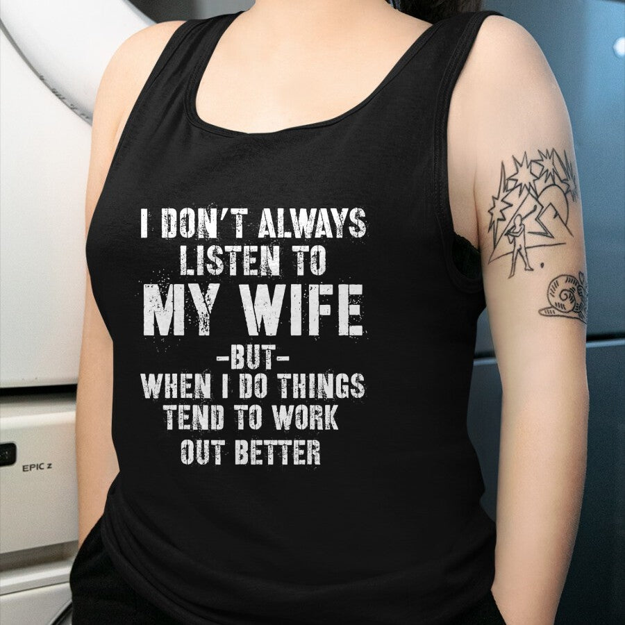 Best Husband Shirt, Wife and Husband Unisex T-Shirt/Hoodie/Sweatshirt HLT00 - I Don_t Always Listen to My Funny Husband T-Shirt