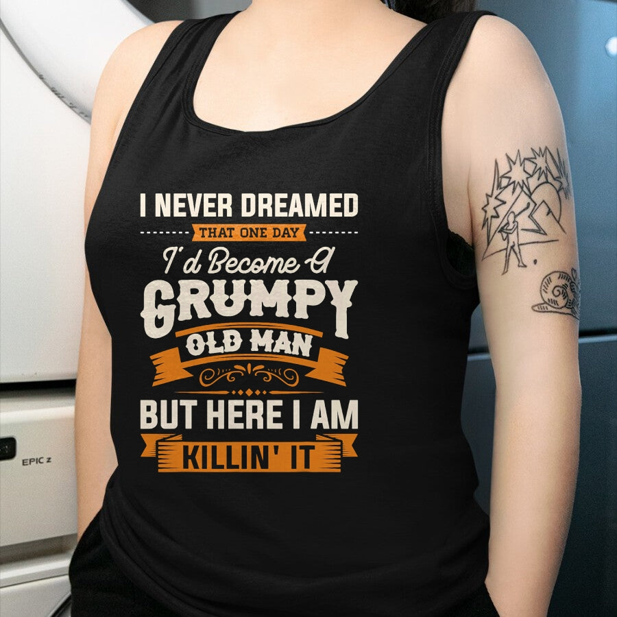 Best Husband Shirt, Wife and Husband Unisex T-Shirt/Hoodie/Sweatshirt HLT00 - Mens I Never Dreamed That I_d Become A Grumpy Old Man Grandpa Short Sleeve T-Shirt