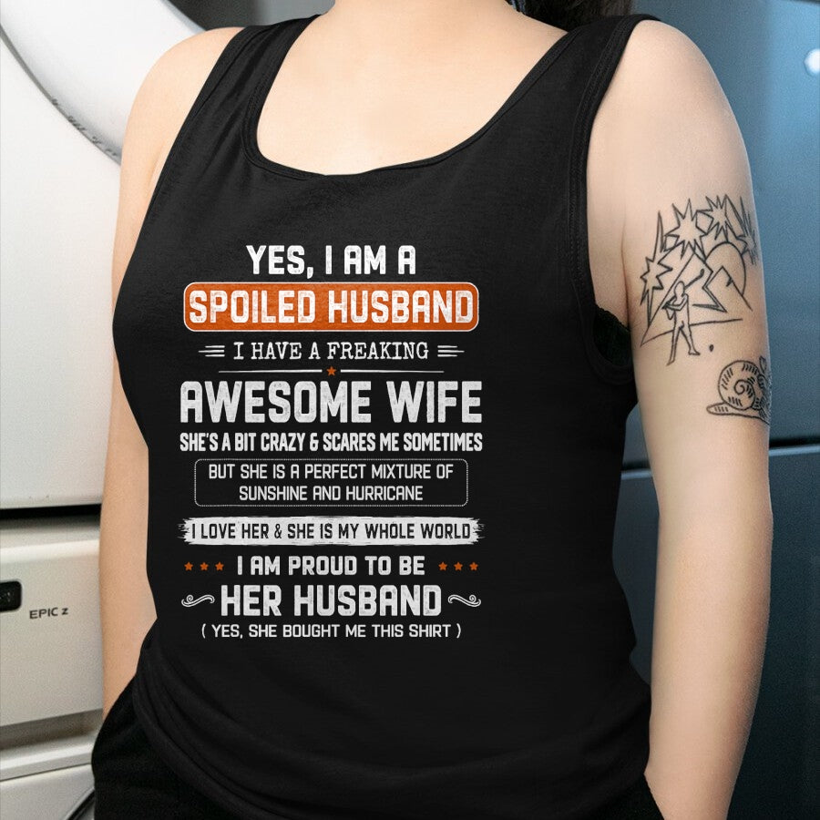 Best Husband Shirt, Wife and Husband Unisex T-Shirt/Hoodie/Sweatshirt HLT00 - Yes I_m a Spoiled Husband I Have a Freaking Awesome Wife T-Shirt (1)