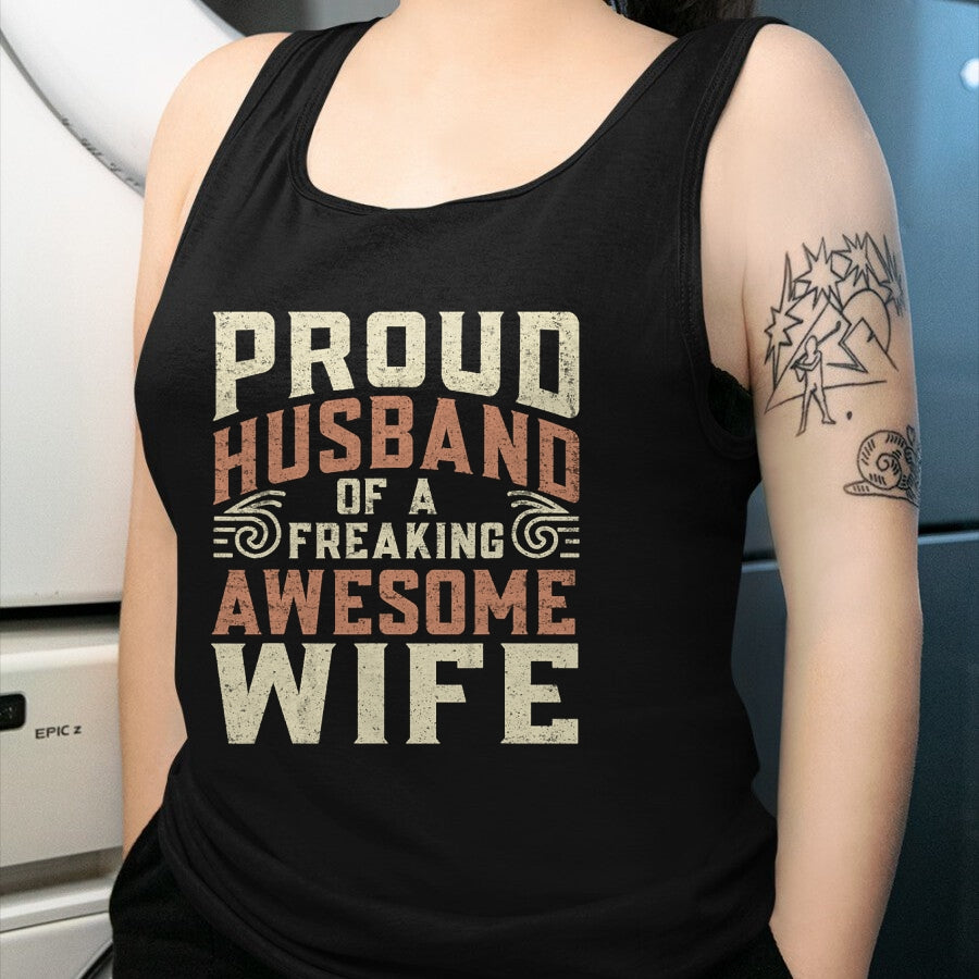 Best Husband Shirt, Wife and Husband Unisex T-Shirt/Hoodie/Sweatshirt HLT00 - Proud Husband Of A Freaking Awesome Wife Men Women T-Shirt