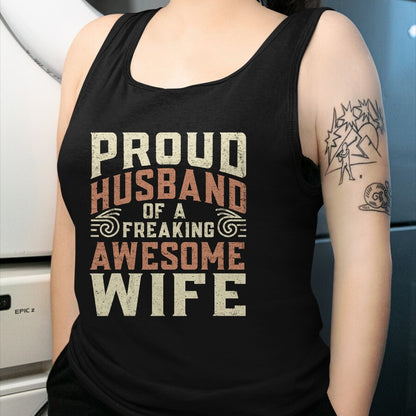 Best Husband Shirt, Wife and Husband Unisex T-Shirt/Hoodie/Sweatshirt HLT00 - Proud Husband Of A Freaking Awesome Wife Men Women T-Shirt