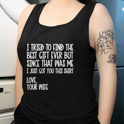 Best Husband Shirt, Wife and Husband Unisex T-Shirt/Hoodie/Sweatshirt HLT00 - I Tried to Find The Best Fathers Day Funny Husband T-Shirt Small