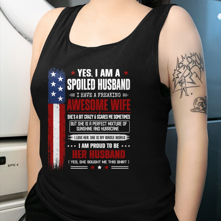 Best Husband Shirt, Wife and Husband Unisex T-Shirt/Hoodie/Sweatshirt HLT00 - Yes I_m a Spoiled Husband I Have an Awesome Wife USA Flag T-Shirt