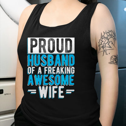 Best Husband Shirt, Wife and Husband Unisex T-Shirt/Hoodie/Sweatshirt HLT00 - Mens Proud Husband of A Freaking Awesome Wife Couple Love Performance T-Shirt