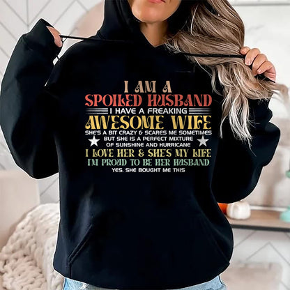 Best Husband Shirt, Wife and Husband Unisex T-Shirt/Hoodie/Sweatshirt HLT00 - I Am A Spoiled Husband I Have A Freaking Awesome Wife Funny T-Shirt