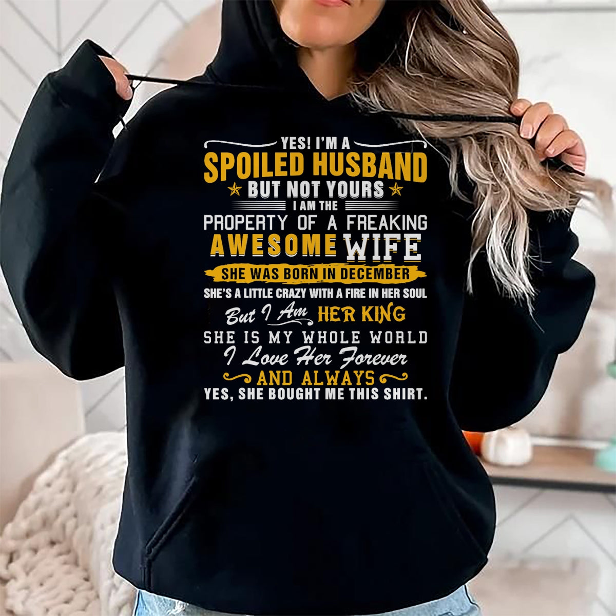 Best Husband Shirt, Wife and Husband Unisex T-Shirt/Hoodie/Sweatshirt HLT00 - Yes I_m A Spoiled Husband Of A December Wife Funny Husband T-Shirt
