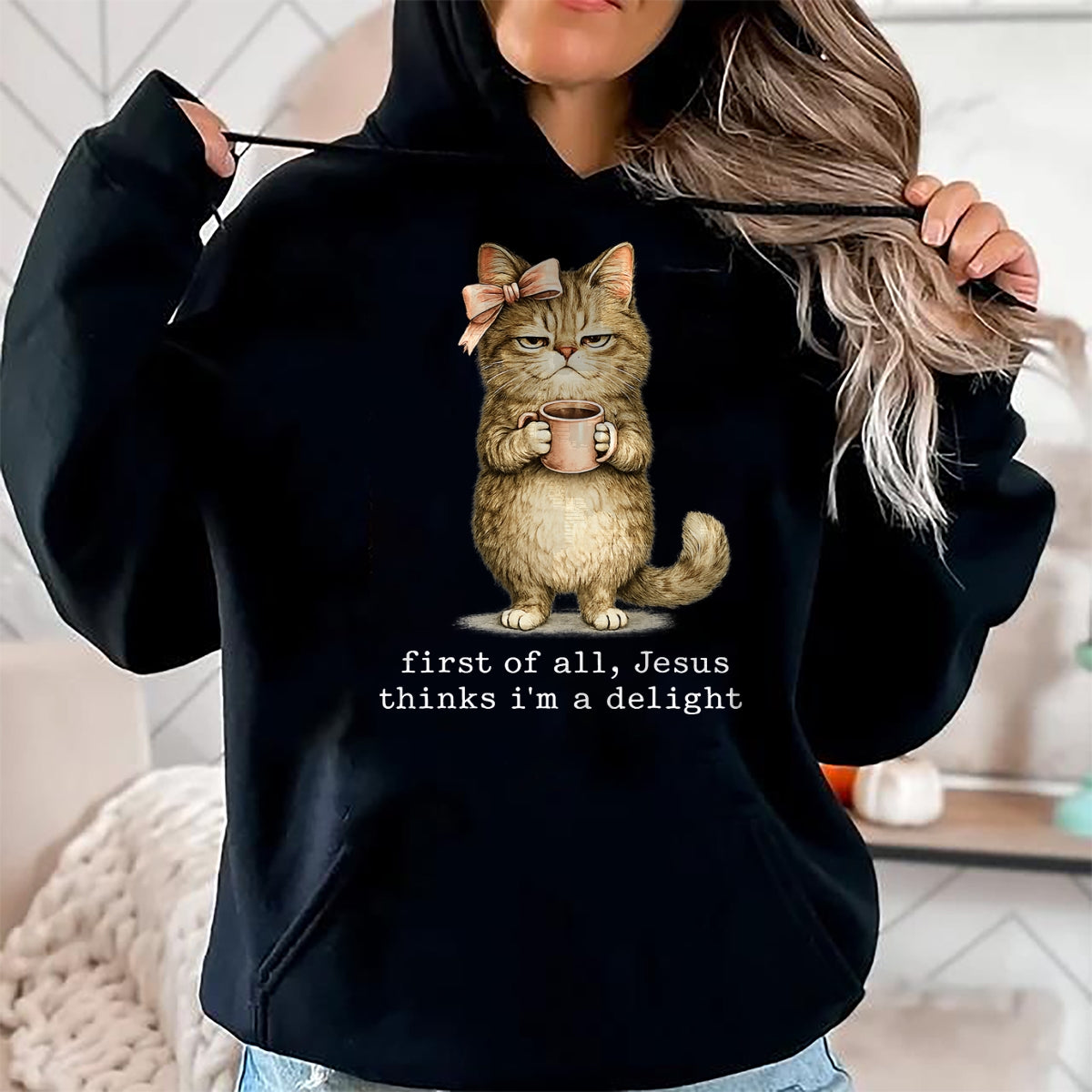 Cat Love Shirt, Funny Cat Lover Gift UnisexT-Shirt/Hoodie/Sweatshirt HLT00 - First of All Jesus Thinks I_m A Delight Cat Meme T-Shirt