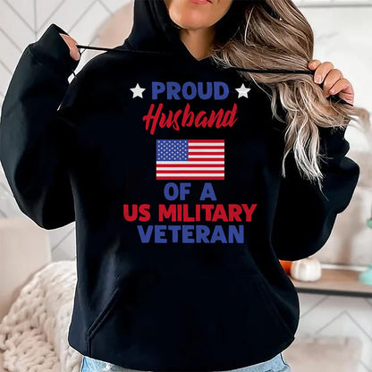 Best Husband Shirt, Wife and Husband Unisex T-Shirt/Hoodie/Sweatshirt HLT00 - Proud Husband Of A US Military Veteran - Veteran_s Day T-Shirt