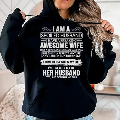 Best Husband Shirt, Wife and Husband Unisex T-Shirt/Hoodie/Sweatshirt HLT00 - I Am A Spoiled Husband I Have A Freaking Awesome Wife T-Shirt (3)
