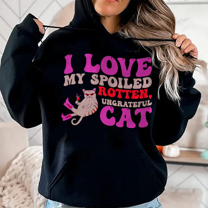 Cat Love Shirt, Funny Cat Lover Gift UnisexT-Shirt/Hoodie/Sweatshirt HLT00 - I Love My Spoiled Rotten, Ungrateful Cat Quote Men Women T-Shirt