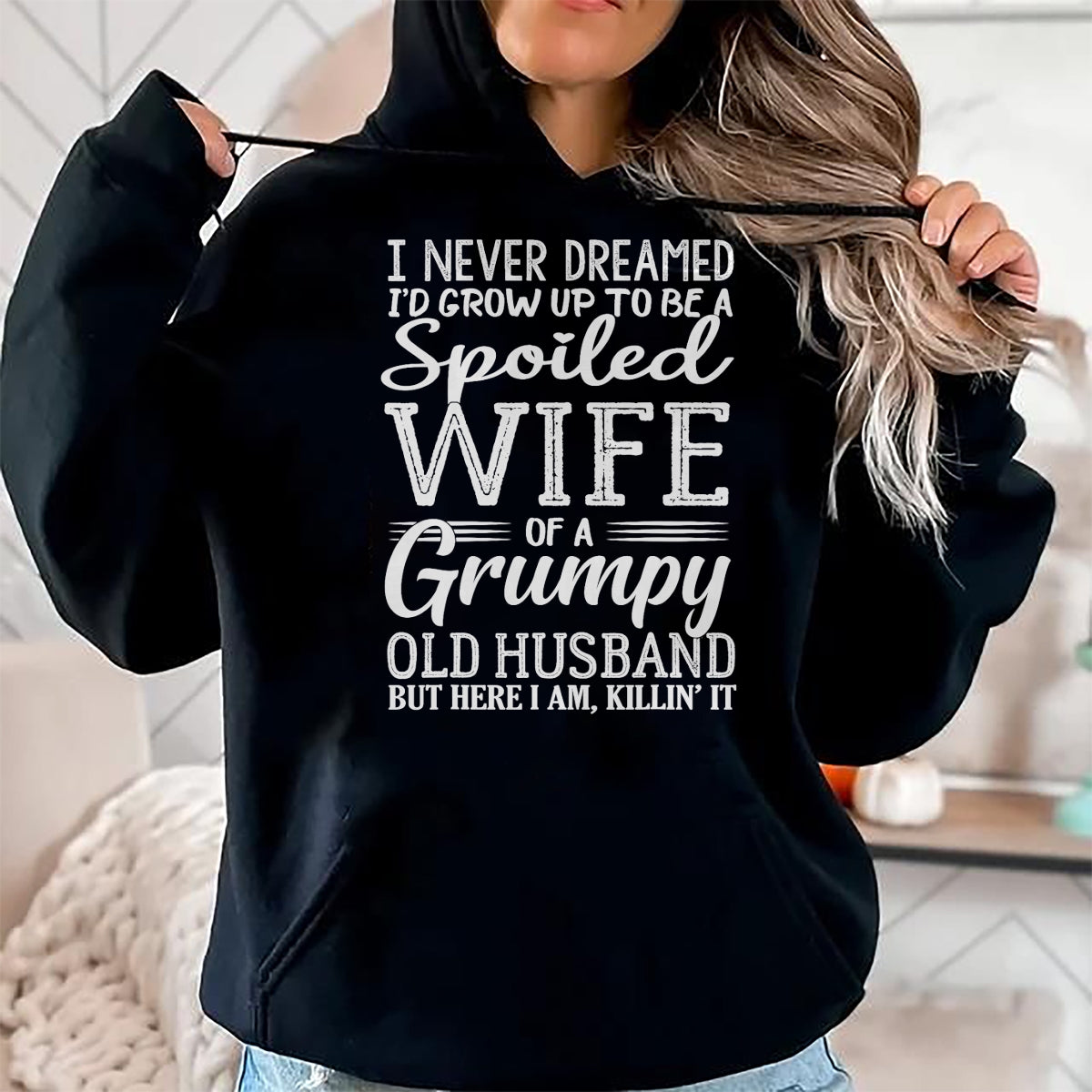 Best Husband Shirt, Wife and Husband Unisex T-Shirt/Hoodie/Sweatshirt HLT00 - I never dreamed to be a spoiled wife of a grumpy old husband T-Shirt