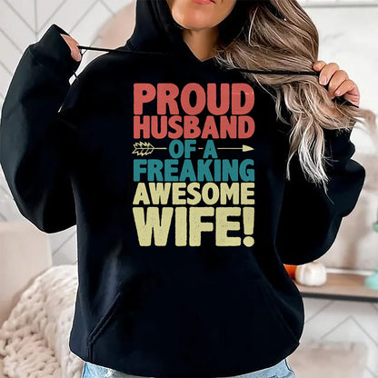 Best Husband Shirt, Wife and Husband Unisex T-Shirt/Hoodie/Sweatshirt HLT00 - Proud Husband Of A Freaking Awesome Wife Funny Romantic Gift T-Shirt