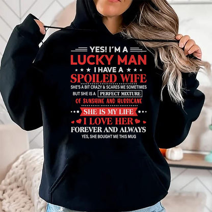 Best Husband Shirt, Wife and Husband Unisex T-Shirt/Hoodie/Sweatshirt HLT00 - Yes I_m Lucky Man Husband Of Spoiled Wife She Bought Me This T-Shirt
