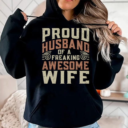 Best Husband Shirt, Wife and Husband Unisex T-Shirt/Hoodie/Sweatshirt HLT00 - Proud Husband Of A Freaking Awesome Wife Men Women T-Shirt