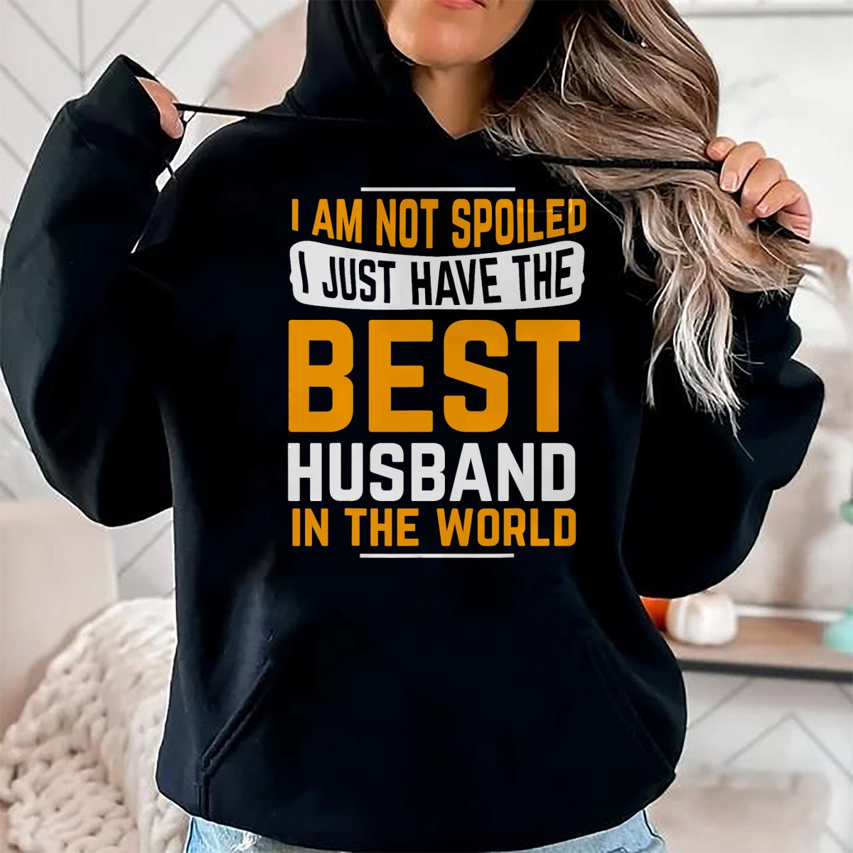 Best Husband Shirt, Wife and Husband Unisex T-Shirt/Hoodie/Sweatshirt HLT00 - Husband Gifts I Am Not Spoiled I Just Have Best Husband T-Shirt