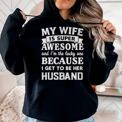 Best Husband Shirt, Wife and Husband Unisex T-Shirt/Hoodie/Sweatshirt HLT00 - My Wife Is Super Awesome And I_m The Lucky Husband Marriage T-Shirt