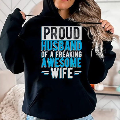 Best Husband Shirt, Wife and Husband Unisex T-Shirt/Hoodie/Sweatshirt HLT00 - Mens Proud Husband of A Freaking Awesome Wife Couple Love Performance T-Shirt