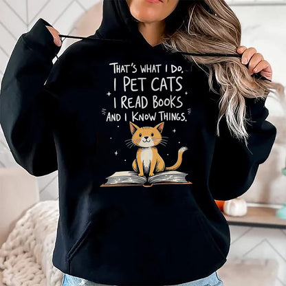 Cat Love Shirt, Funny Cat Lover Gift UnisexT-Shirt/Hoodie/Sweatshirt HLT00 - That_s What I Do I Pet Cats I Read Books And I Know Things T-Shirt
