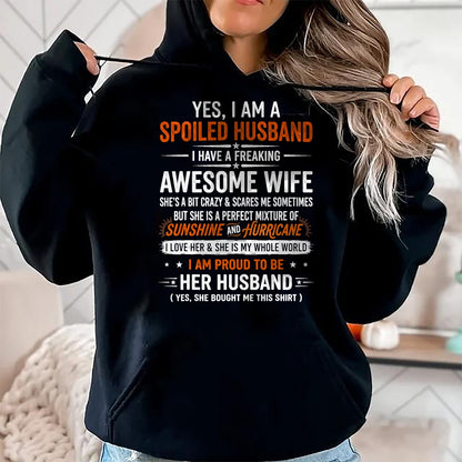 Best Husband Shirt, Wife and Husband Unisex T-Shirt/Hoodie/Sweatshirt HLT00 - Yes I_m A Spoiled Husband I Have A Freaking Awesome Wife T-Shirt