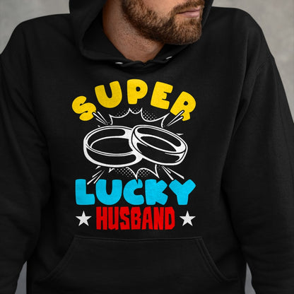 Best Husband Shirt, Wife and Husband Unisex T-Shirt/Hoodie/Sweatshirt HLT00 - Super Lucky Husband - Funny Wife Husband Marriage T-Shirt