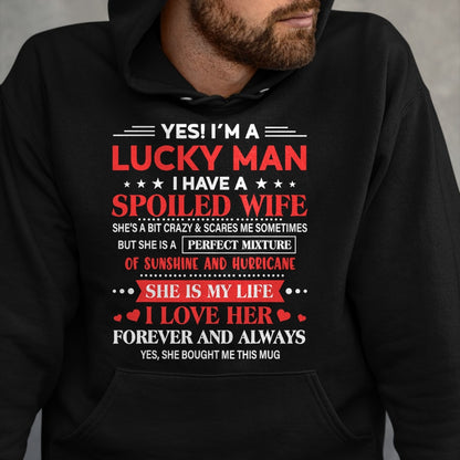 Best Husband Shirt, Wife and Husband Unisex T-Shirt/Hoodie/Sweatshirt HLT00 - Yes I_m Lucky Man Husband Of Spoiled Wife She Bought Me This T-Shirt