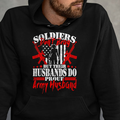 Best Husband Shirt, Wife and Husband Unisex T-Shirt/Hoodie/Sweatshirt HLT00 - Soldiers Don_t Brag Proud Army Husband US Military Spouse T-Shirt