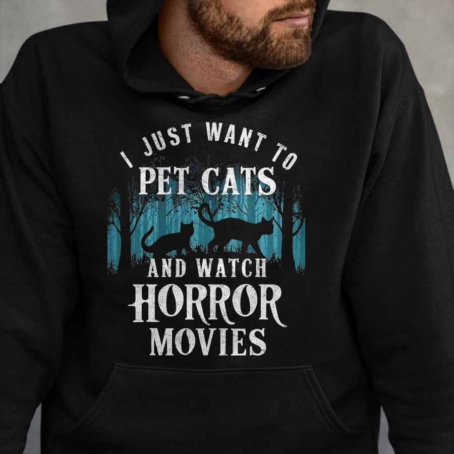 Cat Love Shirt, Funny Cat Lover Gift UnisexT-Shirt/Hoodie/Sweatshirt HLT00 - Funny I Just Want to Pet Cats and Watch Horror Movies Lover T-Shirt, Men, Black, 3X-Large