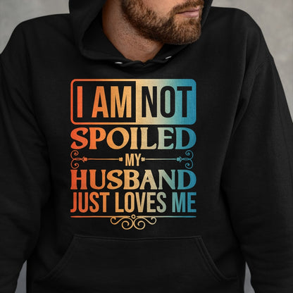Best Husband Shirt, Wife and Husband Unisex T-Shirt/Hoodie/Sweatshirt HLT00 - Funny Spoiled Wife Art For Women Girls Husband Spoiled Wife T-Shirt (1)