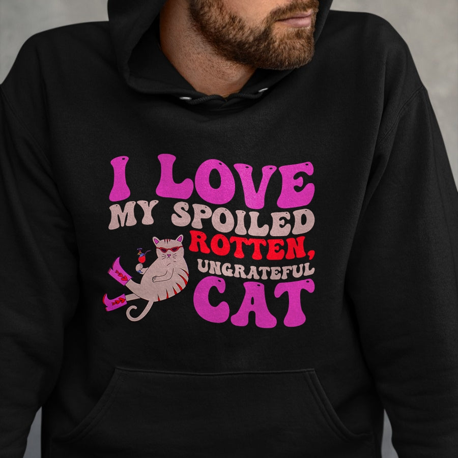Cat Love Shirt, Funny Cat Lover Gift UnisexT-Shirt/Hoodie/Sweatshirt HLT00 - I Love My Spoiled Rotten, Ungrateful Cat Quote Men Women T-Shirt