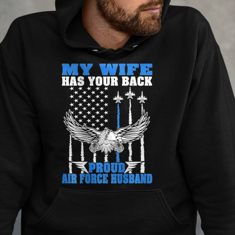 Best Husband Shirt, Wife and Husband Unisex T-Shirt/Hoodie/Sweatshirt HLT00 - My Wife Has Your Back Proud Air Force Husband Spouse Gift T-Shirt