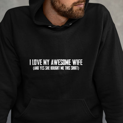 Best Husband Shirt, Wife and Husband Unisex T-Shirt/Hoodie/Sweatshirt HLT00 - I Love My Awesome Wife And Yes She Bought Me This T-Shirt