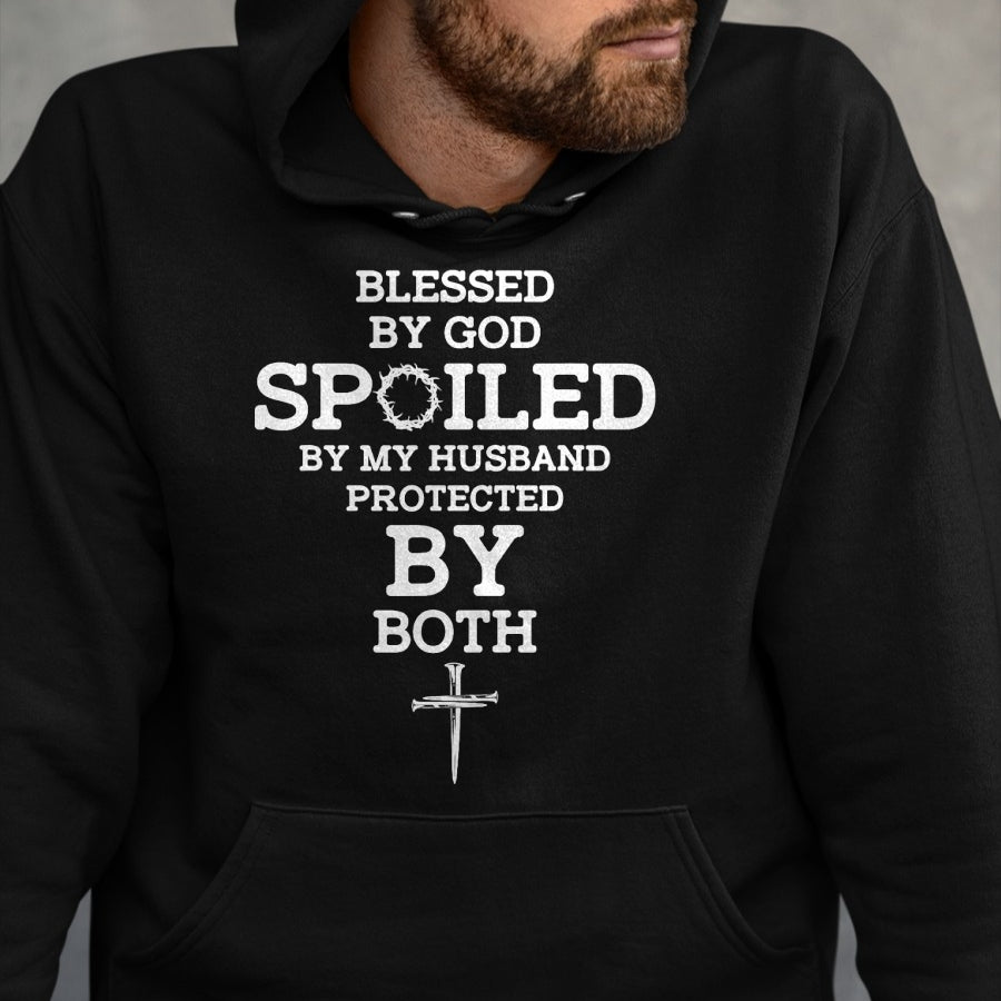Best Husband Shirt, Wife and Husband Unisex T-Shirt/Hoodie/Sweatshirt HLT00 - Blessed By God Spoiled By My Husband Protected By Both Funny T-Shirt