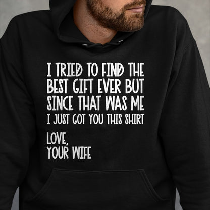 Best Husband Shirt, Wife and Husband Unisex T-Shirt/Hoodie/Sweatshirt HLT00 - I Tried to Find The Best Fathers Day Funny Husband T-Shirt Small