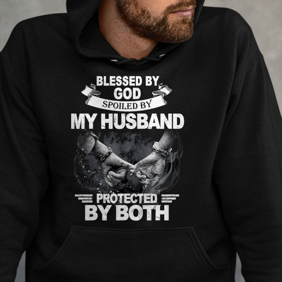 Best Husband Shirt, Wife and Husband Unisex T-Shirt/Hoodie/Sweatshirt HLT00 - Blessed By God Spoiled By My Husband Protected By Both T-Shirt