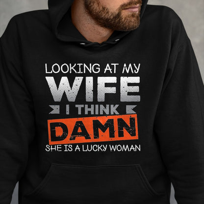 Best Husband Shirt, Wife and Husband Unisex T-Shirt/Hoodie/Sweatshirt HLT00 - Looking At My Wife I Think Damn She_s A Lucky Woman T-Shirt, Men, Black, 3X-Large