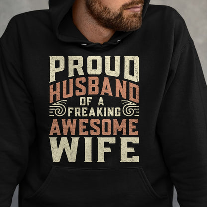 Best Husband Shirt, Wife and Husband Unisex T-Shirt/Hoodie/Sweatshirt HLT00 - Proud Husband Of A Freaking Awesome Wife Men Women T-Shirt