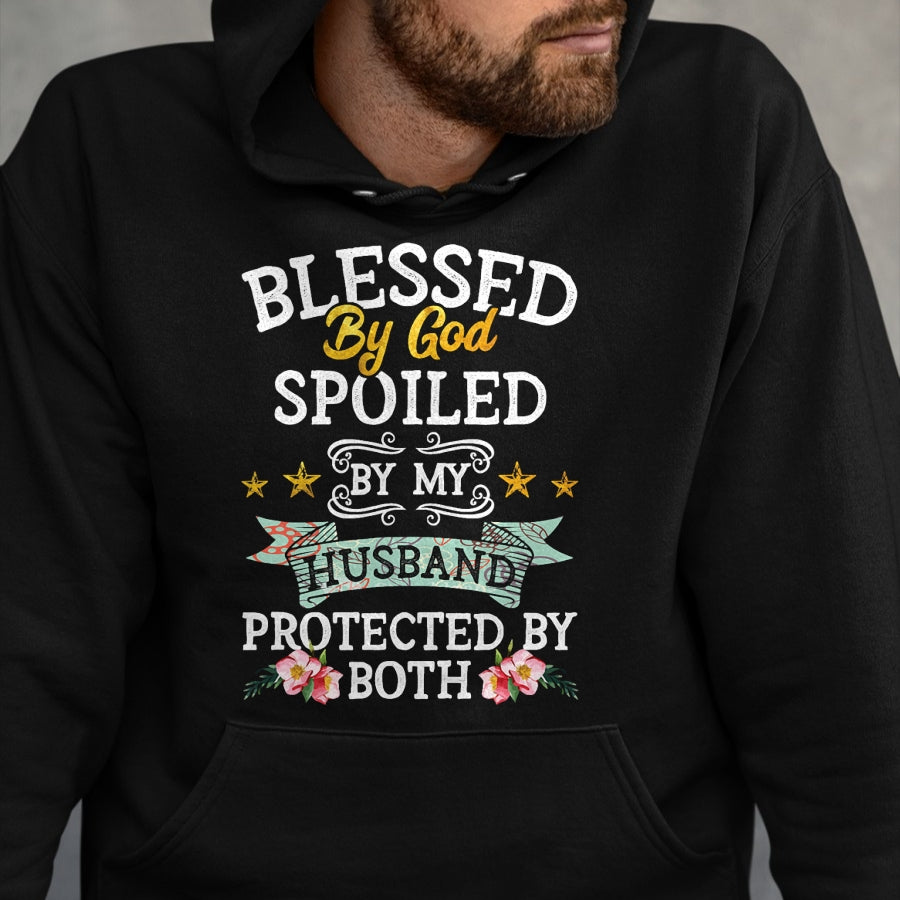 Best Husband Shirt, Wife and Husband Unisex T-Shirt/Hoodie/Sweatshirt HLT00 - Blessed by God Spoiled by My Husband Protected By Both T-Shirt (1)