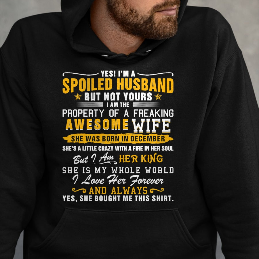 Best Husband Shirt, Wife and Husband Unisex T-Shirt/Hoodie/Sweatshirt HLT00 - Yes I_m A Spoiled Husband Of A December Wife Funny Husband T-Shirt