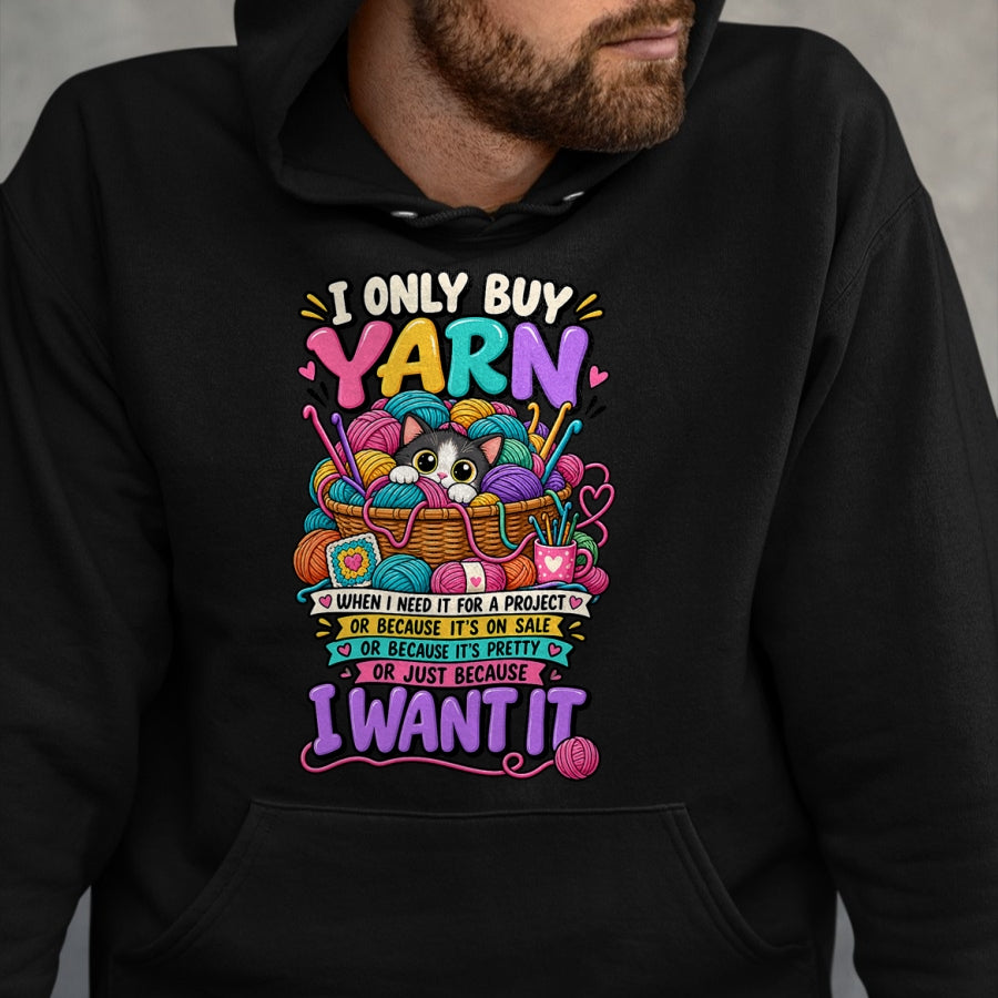 Cat Love Shirt, Funny Cat Lover Gift UnisexT-Shirt/Hoodie/Sweatshirt HLT00 - I Only Buy Yarn When I Need It Funny Crochet Cat Yarn Lover T-Shirt