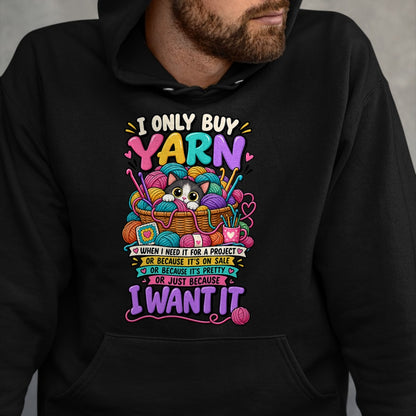 Cat Love Shirt, Funny Cat Lover Gift UnisexT-Shirt/Hoodie/Sweatshirt HLT00 - I Only Buy Yarn When I Need It Funny Crochet Cat Yarn Lover T-Shirt