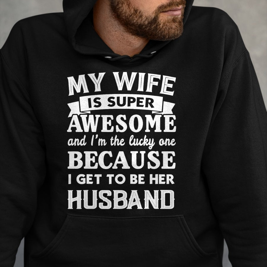 Best Husband Shirt, Wife and Husband Unisex T-Shirt/Hoodie/Sweatshirt HLT00 - My Wife Is Super Awesome And I_m The Lucky Husband Marriage T-Shirt (1)