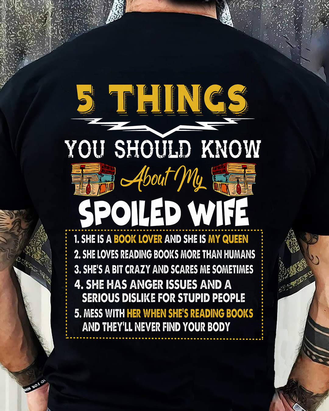 5 Things About My Spoiled Wife – Perfect Book Lover Husband T-Shirt - LUAN00 (SKU2607-342-00)