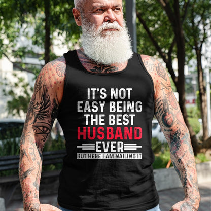 Best Husband Shirt, Wife and Husband Unisex T-Shirt/Hoodie/Sweatshirt HLT00 - It_s Not Easy Being the Best Husband Ever Funny Husband T-Shirt