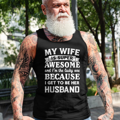 Best Husband Shirt, Wife and Husband Unisex T-Shirt/Hoodie/Sweatshirt HLT00 - My Wife Is Super Awesome And I_m The Lucky Husband Marriage T-Shirt (1)