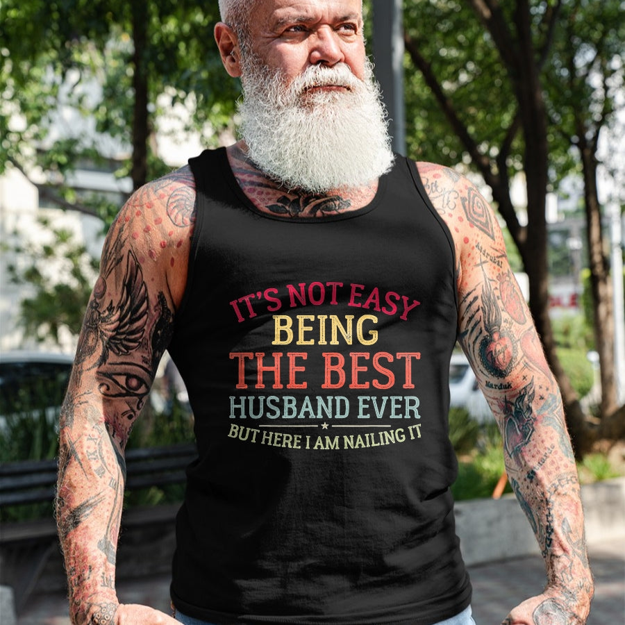 Best Husband Shirt, Wife and Husband Unisex T-Shirt/Hoodie/Sweatshirt HLT00 - It_s Not Easy Being The Best Husband Ever Funny Husband T-Shirt, Men, Black, 3X-Large