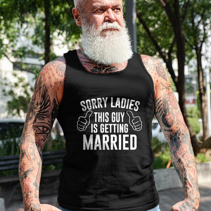 Best Husband Shirt, Wife and Husband Unisex T-Shirt/Hoodie/Sweatshirt HLT00 - Sorry Ladies This Guy is Getting Married T-Shirt