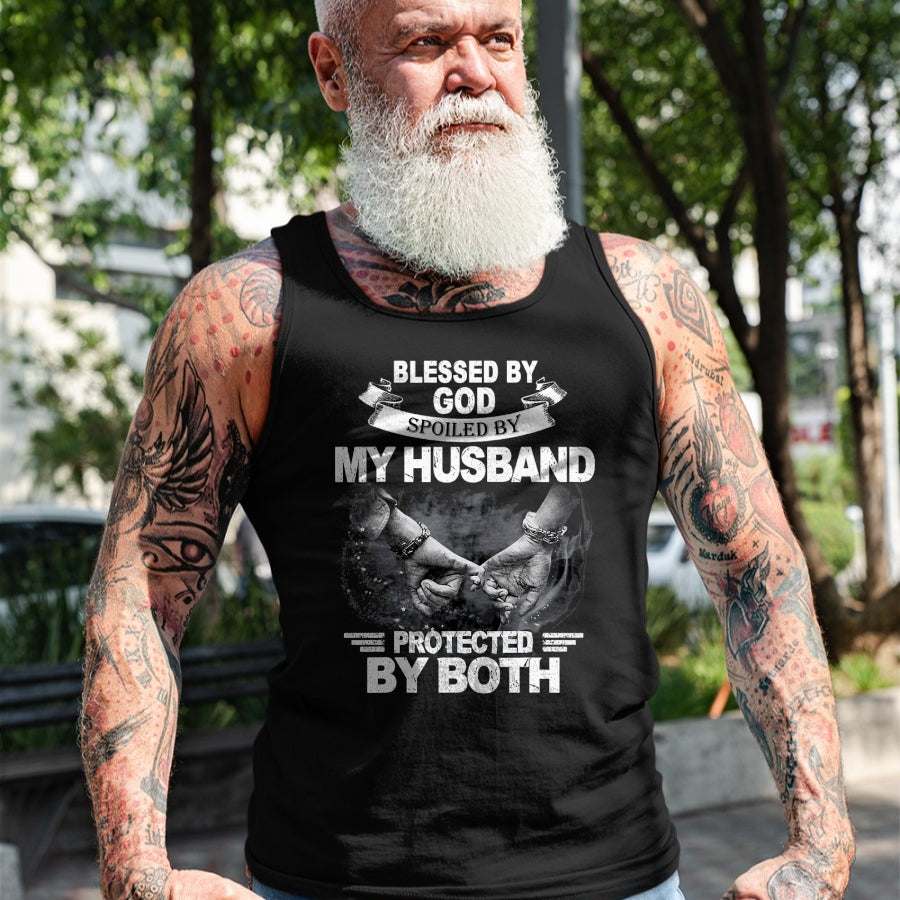 Best Husband Shirt, Wife and Husband Unisex T-Shirt/Hoodie/Sweatshirt HLT00 - Blessed By God Spoiled By My Husband Protected By Both T-Shirt