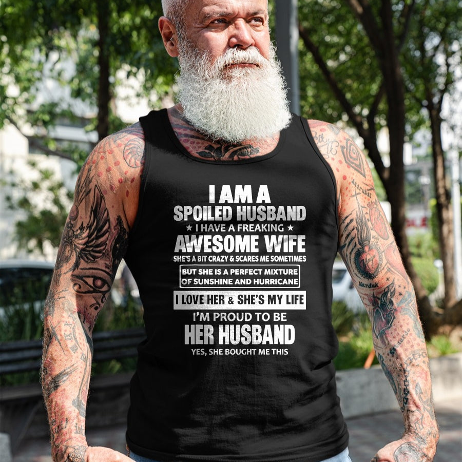 Best Husband Shirt, Wife and Husband Unisex T-Shirt/Hoodie/Sweatshirt HLT00 - I Am A Spoiled Husband I Have A Freaking Awesome Wife T-Shirt