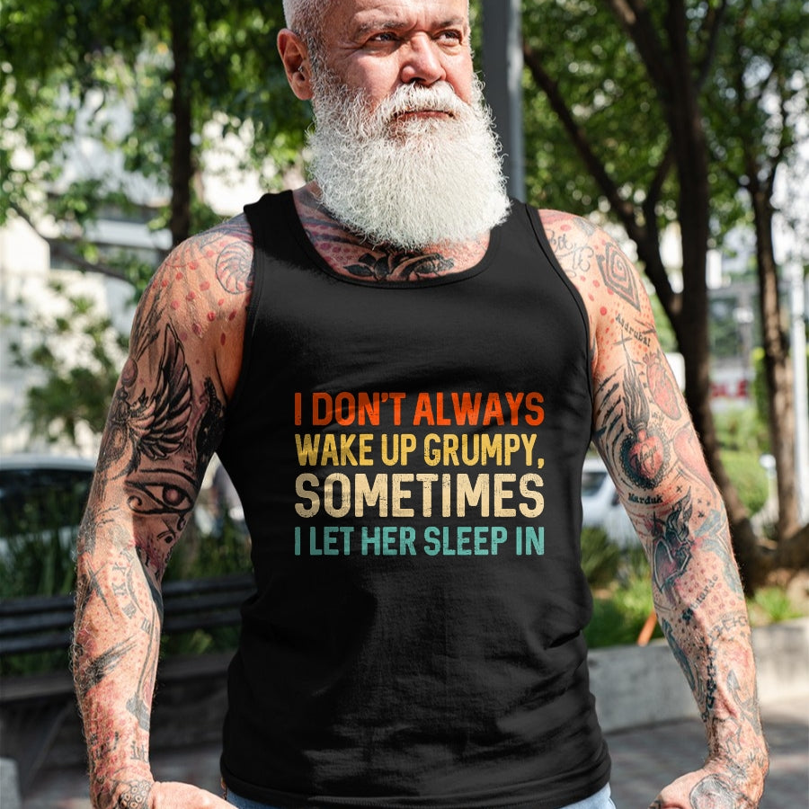Best Husband Shirt, Wife and Husband Unisex T-Shirt/Hoodie/Sweatshirt HLT00 - I Don_t Always Wake Up Grumpy, Mens Humor Funny Husband T-Shirt